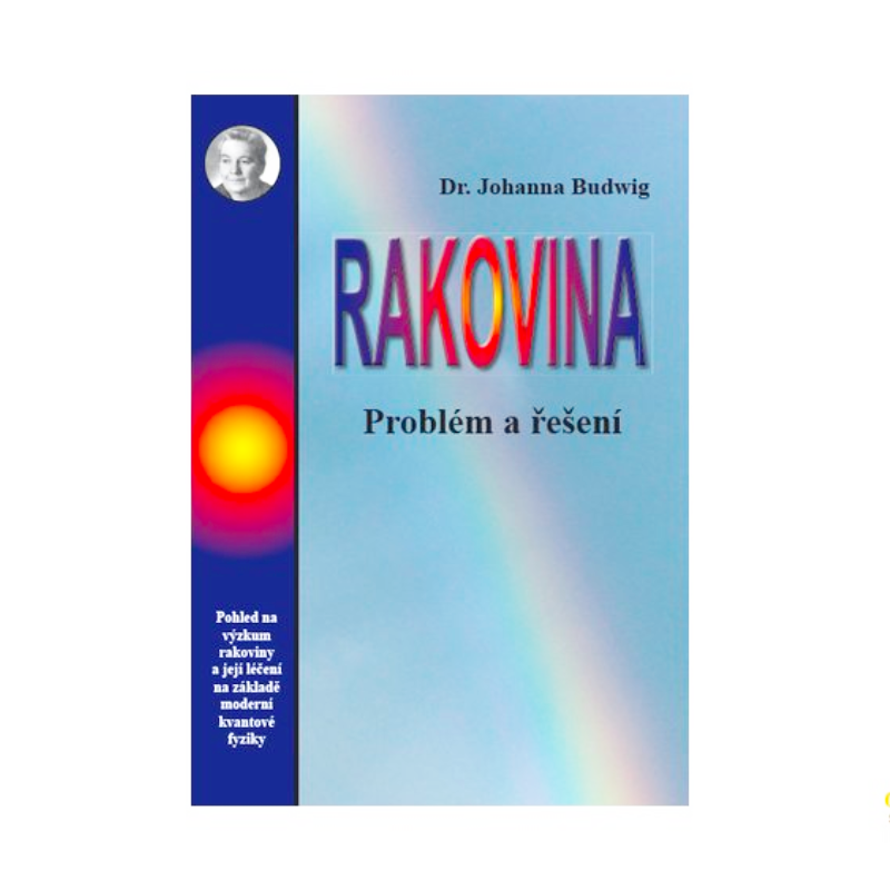 Rakovina – problém a řešení – Budwig Johanna Dr.