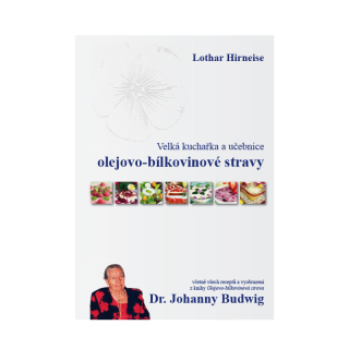 Velká kuchařka a učebnice olejovo - bílkovinové stravy - Hirneise Lothar
